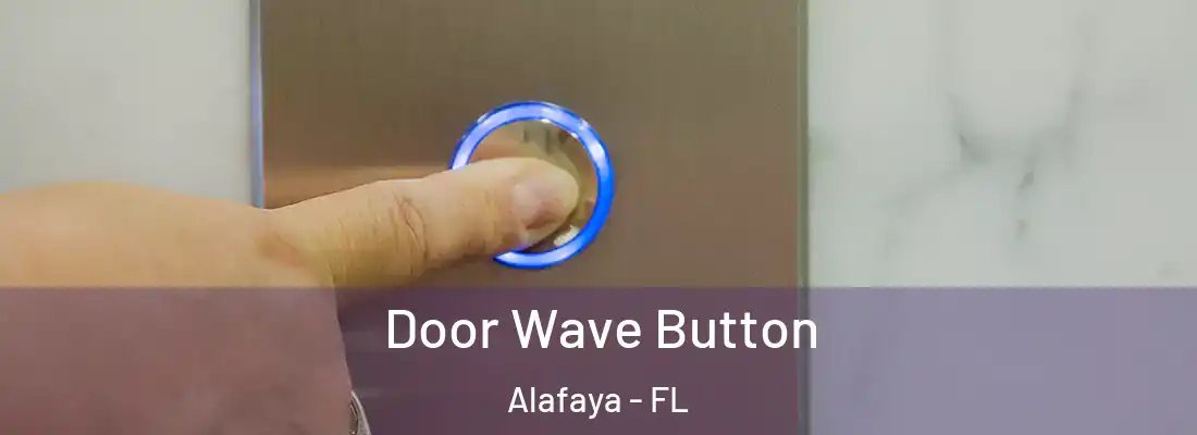  Door Wave Button Alafaya - FL